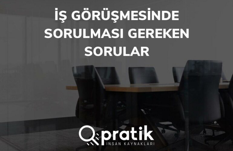 İş Görüşmesinde Sorulması Gereken Sorular