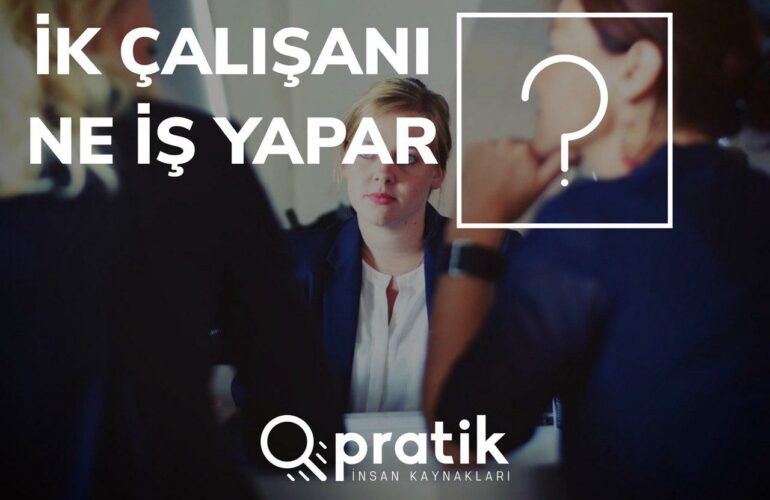 ik çalışanı ne iş yapar?